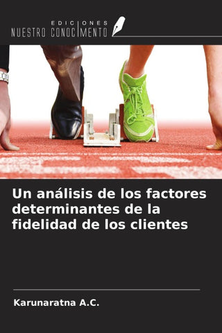 Un análisis de los factores determinantes de la fidelidad de los clientes