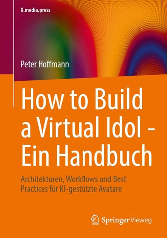 How to Build a Virtual Idol - Ein Handbuch