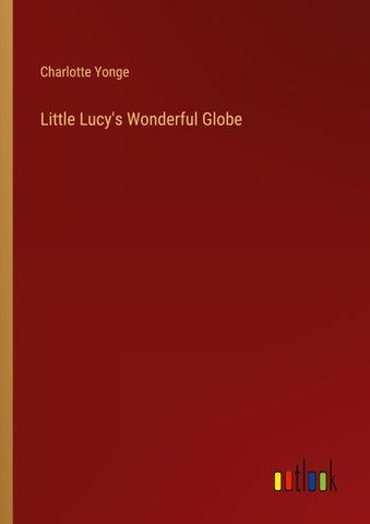 Little Lucy's Wonderful Globe