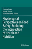 Physiological Perspectives on Food Safety: Exploring the Intersection of Health and Nutrition