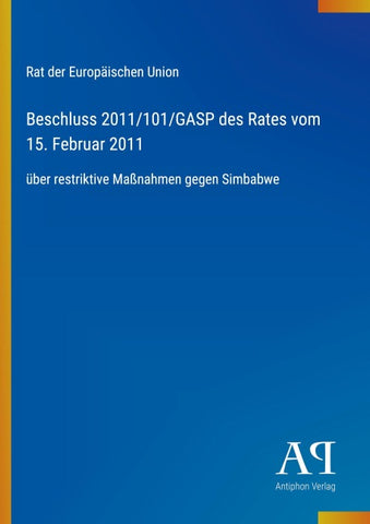 Beschluss 2011/101/GASP des Rates vom 15. Februar 2011