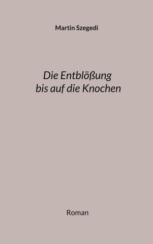 Die Entblößung bis auf die Knochen