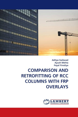 COMPARISON AND RETROFITTING OF RCC COLUMNS WITH FRP OVERLAYS
