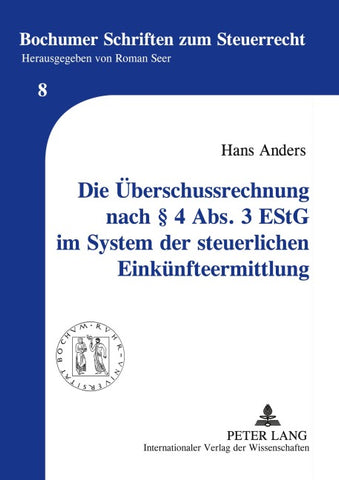 Die Überschussrechnung nach § 4 Abs. 3 EStG im System der steuerlichen Einkünfteermittlung