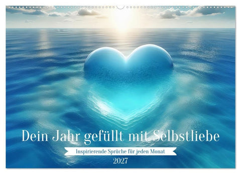 Dein Jahr gefüllt mit Selbstliebe (Wandkalender 2027 DIN A2 quer), CALVENDO Monatskalender