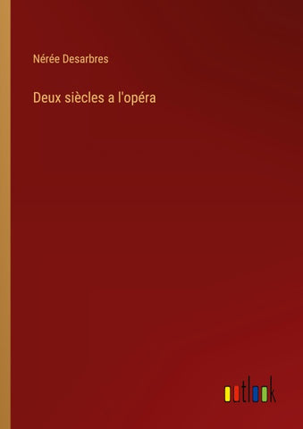 Deux siècles a l'opéra