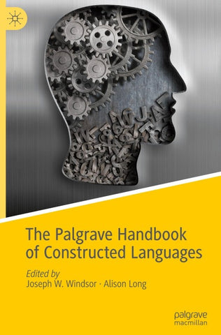 The Palgrave Handbook of Constructed Languages