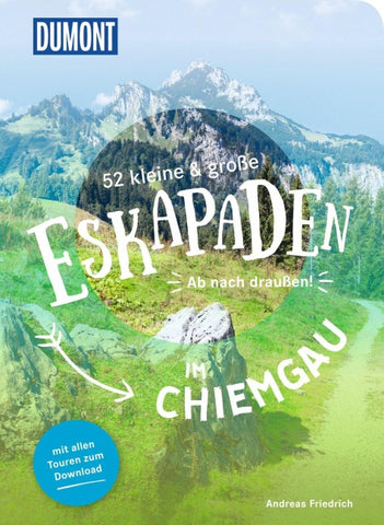 52 kleine & große Eskapaden im Chiemgau
