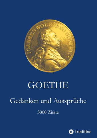 Goethe. Gedanken und Aussprüche