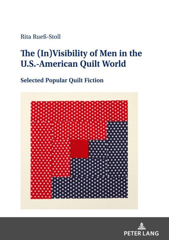 The (In)Visibility of Men in the U.S.-American Quilt World