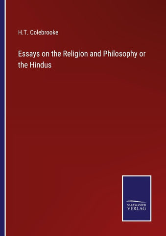 Essays on the Religion and Philosophy or the Hindus