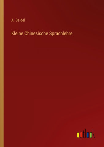 Kleine Chinesische Sprachlehre