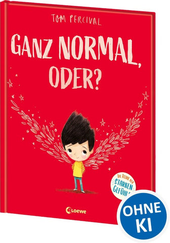 Ganz normal, oder? (Die Reihe der starken Gefühle)