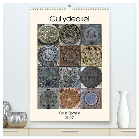 Gullydeckel (hochwertiger Premium Wandkalender 2027 DIN A2 hoch), Kunstdruck in Hochglanz