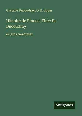 Histoire de France; Tirée De Ducoudray