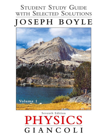 Student Study Guide and Selected Solutions Manual for Physics: Principles with Applications, Volume 1