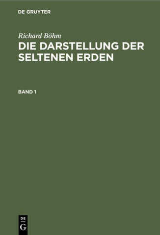 Die Darstellung der seltenen Erden. Band 1