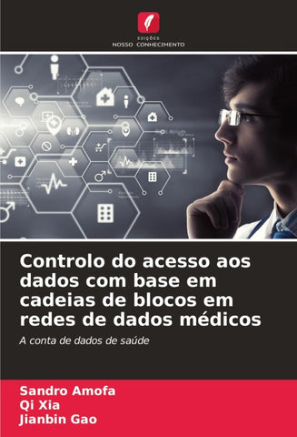 Controlo do acesso aos dados com base em cadeias de blocos em redes de dados médicos
