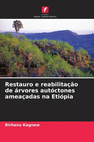 Restauro e reabilitação de árvores autóctones ameaçadas na Etiópia