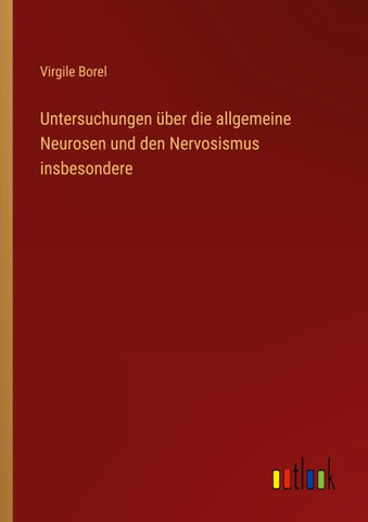 Untersuchungen über die allgemeine Neurosen und den Nervosismus insbesondere