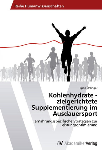 Kohlenhydrate - zielgerichtete Supplementierung im Ausdauersport