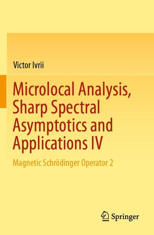Microlocal Analysis, Sharp Spectral Asymptotics and Applications IV