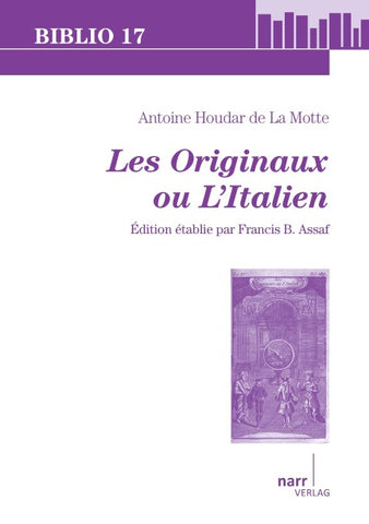 Antoine Houdar de La Motte: Les Originaux, ou l`Italien