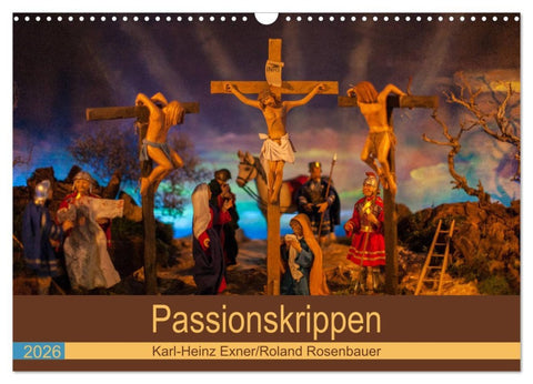 Passionskrippen (Wandkalender 2026 DIN A3 quer), CALVENDO Monatskalender