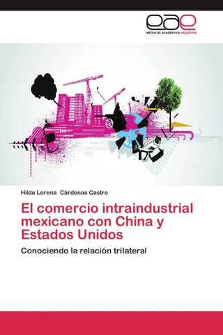El comercio intraindustrial mexicano con China y Estados Unidos