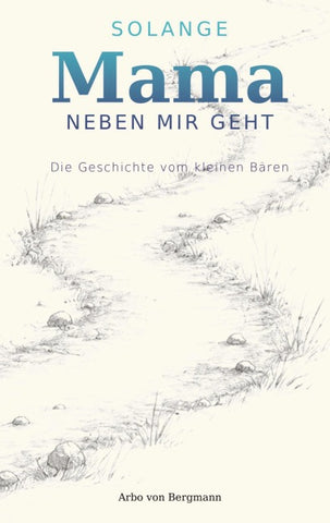 Solange Mama neben mir geht