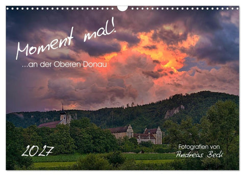 Moment mal! an der Oberen Donau (Wandkalender 2027 DIN A3 quer), CALVENDO Monatskalender