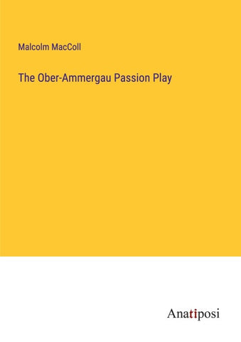 The Ober-Ammergau Passion Play