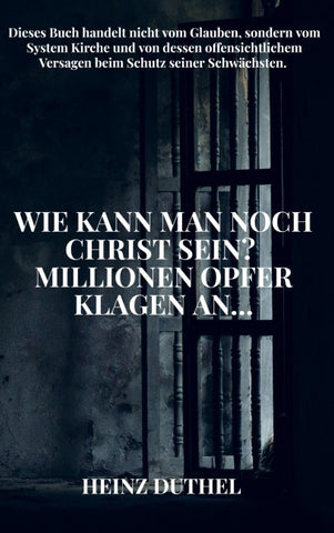Wie kann man noch Christlich sein? Wir klagen an...