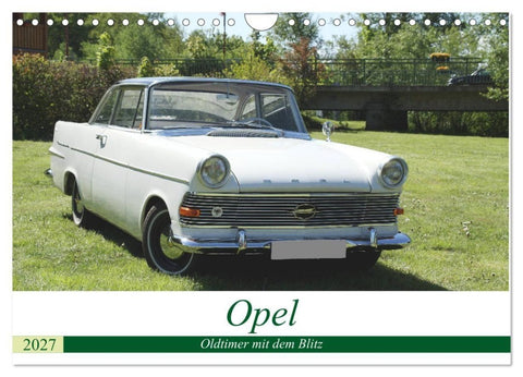 Opel Oldtimer mit dem Blitz (Wandkalender 2027 DIN A4 quer), CALVENDO Monatskalender