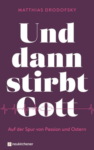 Und dann stirbt Gott