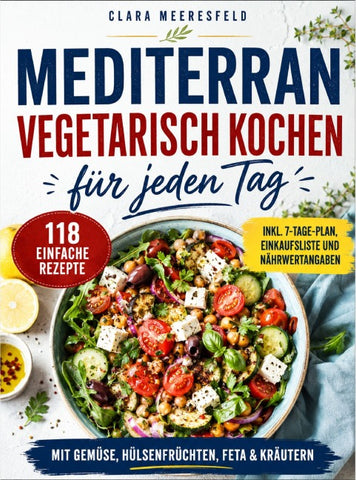 Mediterran vegetarisch kochen für jeden Tag