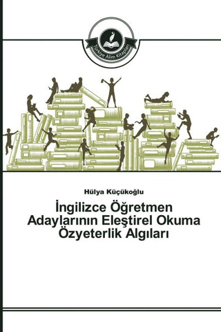 ¿ngilizce Ö¿retmen Adaylar¿n¿n Ele¿tirel Okuma Özyeterlik Alg¿lar¿