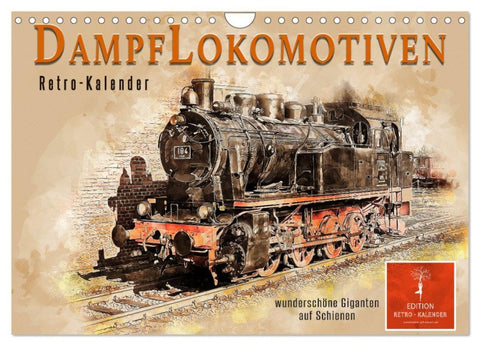 Dampflokomotiven - wunderschöne Giganten auf Schienen (Wandkalender 2026 DIN A4 quer), CALVENDO Monatskalender