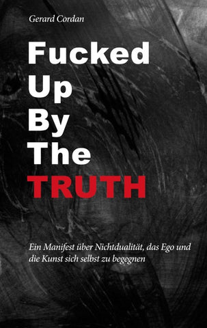 Fucked up by the truth
