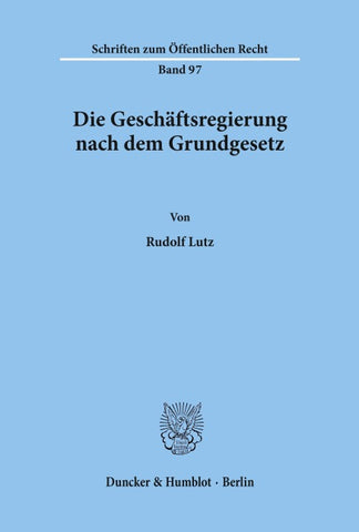 Die Geschäftsregierung nach dem Grundgesetz.