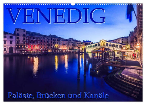 Venedig - Paläste, Brücken und Kanäle (Wandkalender 2027 DIN A2 quer), CALVENDO Monatskalender