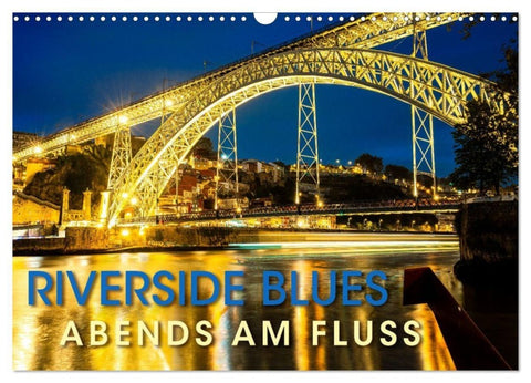 RIVERSIDE BLUES - Abends am Fluss (Wandkalender 2027 DIN A3 quer), CALVENDO Monatskalender