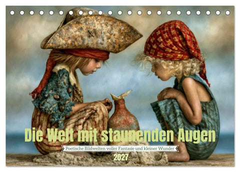 Die Welt mit staunenden Augen (Tischkalender 2027 DIN A5 quer), CALVENDO Monatskalender