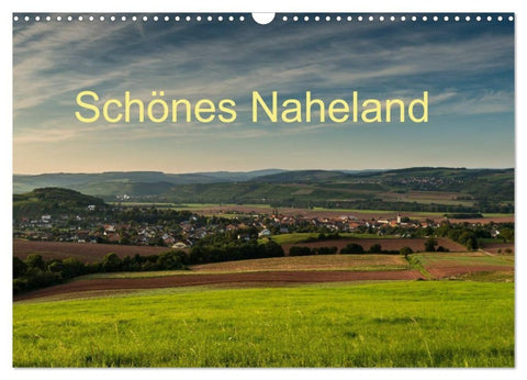 Schönes Naheland (Wandkalender 2027 DIN A3 quer), CALVENDO Monatskalender