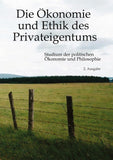 Die Ökonomie und Ethik des Privateigentums