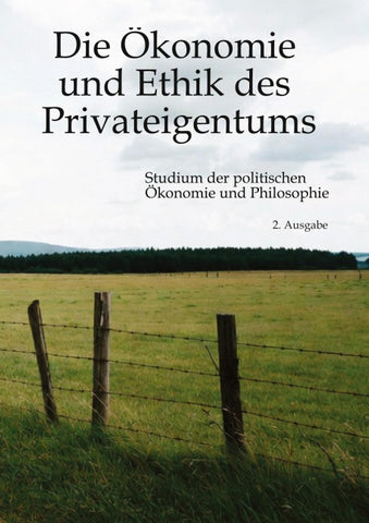 Die Ökonomie und Ethik des Privateigentums