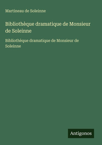 Bibliothèque dramatique de Monsieur de Soleinne