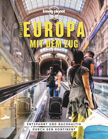 LONELY PLANET Bildband Entdecke Europa mit dem Zug