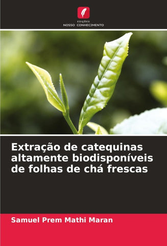 Extração de catequinas altamente biodisponíveis de folhas de chá frescas