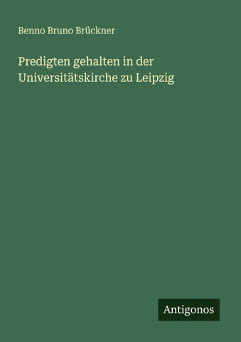 Predigten gehalten in der Universitätskirche zu Leipzig